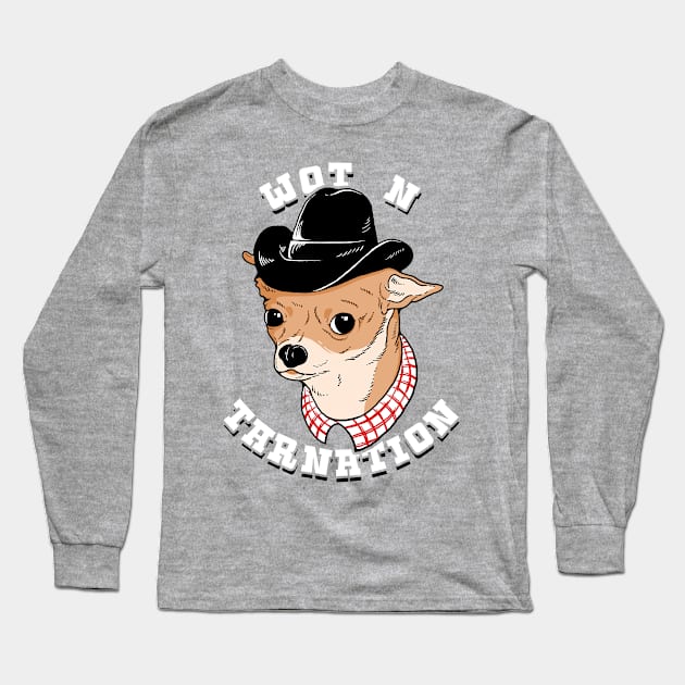 Wot N Tarnation Long Sleeve T-Shirt by dumbshirts